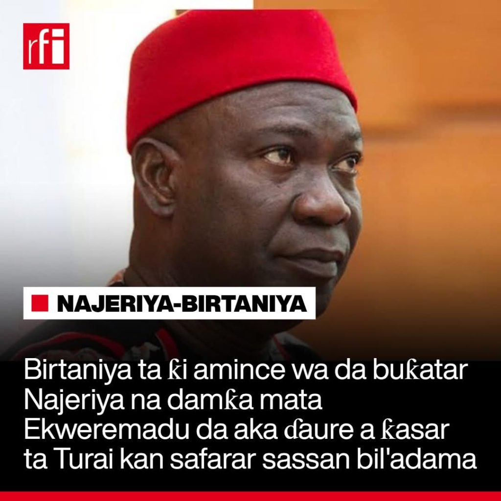 Gwamnatin Birtaniya ta ƙi amince wa da buƙatar Najeriya na a damƙa mata tsohon shugaban majalisar dattawan ƙasar, Ike Ekweremadu, don FB IMG 1764049877606